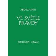 Ve světle Pravdy - Poselství Grálu II - cena, srovnání