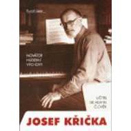 Novátor hudební výchovy Josef Křička, učitel, skladatel, člověk