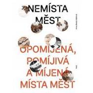 Nemísta měst - Opomíjená, pomíjivá a míj - cena, srovnání