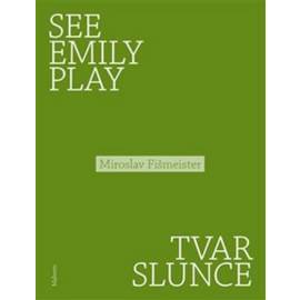 See Emily Play Tvar slunce