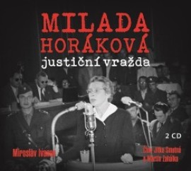 Milada Horáková: justiční vražda