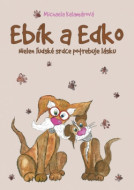 Ebík a Edko: Nielen ľudské srdce potrebuje lásku - cena, srovnání