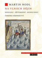 Na vlnách dějin minulost, přítomnost a budoucnost českého dějepisectví - cena, srovnání
