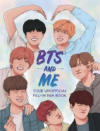 BTS and Me - Your Unofficial Fill-In Fan Book - cena, srovnání