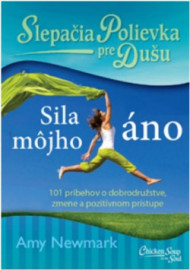 Slepačia polievka pre dušu: Sila môjho áno