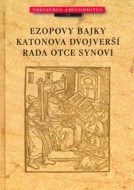 Ezopovy bajky. Katonova dvojverší. Rada otce synovi - cena, srovnání