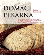 Domácí pekárna - Praktická kuchařka pro každý den - cena, srovnání