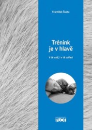 Trénink je v hlavě - V té vaší, i v té zvířecí