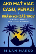 Ako mať viac času, peňazí a krásnych zážitkov - cena, srovnání