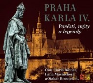 Praha Karla IV. - Pověsti, mýty a legendy - audiokniha - cena, srovnání