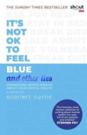 Its Not OK to Feel Blue (and other lies) - cena, srovnání