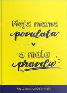 Moja mama povedala a mala pravdu - cena, srovnání