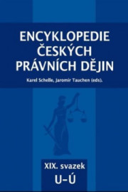 Encyklopedie českých právních dějin - XIX. svazek: U-Ú