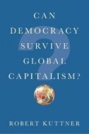 Can Democracy Survive Global Capitalism? - cena, srovnání