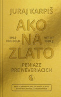 Ako na zlato - Peniaze pre neveriacich - cena, srovnání