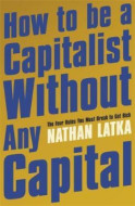 How to Be a Capitalist Without Any Capital - cena, srovnání