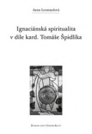 Ignaciánská spiritualita v díle kard. Tomáše Špidlíka - cena, srovnání