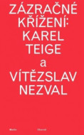 Zázračné křížení: Karel Teige a Vítězslav Nezval - cena, srovnání