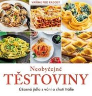 Neobyčejné těstoviny - Úžasná jídla s vůní a chutí Itálie - cena, srovnání