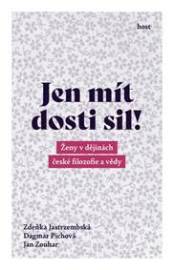 Jen mít dosti sil! - Ženy v dějinách čes