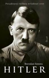 Hitler: Posadnutý túžbou ovládnuť svet