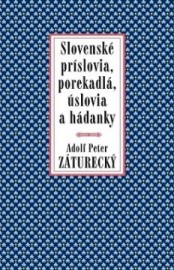 Slovenské príslovia, porekadlá, úslovia a hádanky