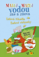 Maluj Maľuj vodou zas a znova Lidová říkadla Ľudové riekanky - cena, srovnání