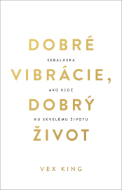 Dobré vibrácie, dobrý život