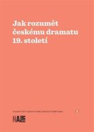 Jak rozumět českému dramatu 19. století - cena, srovnání