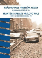 Královo Pole Františka Kressy. Normalizační Brno VII. - cena, srovnání