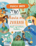 Práca snov: Bavia ma zvieratá - cena, srovnání