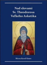 Nad slovami sv. Theodorosa Veľkého Asketika