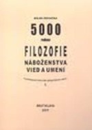 5000 rokov filozofie, náboženstva, vied a umení v podrobnom historicko-geografickom rámci - cena, srovnání