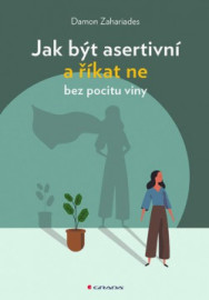 Jak být asertivní a říkat ne bez pocitu viny