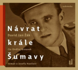 Návrat Krále Šumavy: Román o Josefu Hasilovi - audiokniha