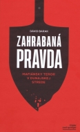 Zahrabaná pravda - Mafiánsky teror v Dunajskej Strede - cena, srovnání