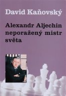 Alexandr Alechin - neporažený mistr světa - cena, srovnání