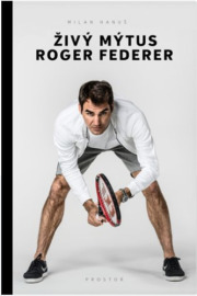 Živý mýtus Roger Federer