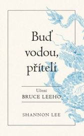 Buď vodou příteli - Učení Bruce Leeho