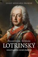 František Štěpán Lotrinský - Bohatý manžel chudé císařovny - cena, srovnání
