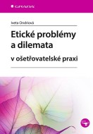 Etické problémy a dilemata v ošetřovatelské praxi - cena, srovnání