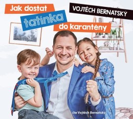 Vojtěch Bernatský: Jak dostat tatínka do karantény (audiokniha)