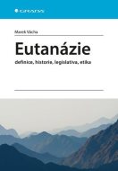 Eutanázie - definice, historie, legislativa, etika - cena, srovnání
