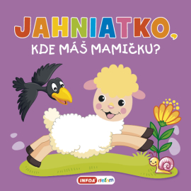 Pískacia kniha - Jahniatko, kde máš mamičku?