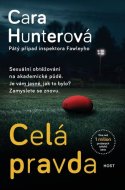 Celá pravda - Cara Hunter - cena, srovnání