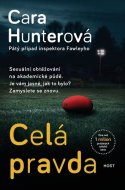 Celá pravda - Cara Hunter - cena, srovnání