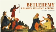 Betlehemy z Banskej Štiavnice a okolia - cena, srovnání