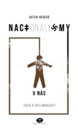 NACIonaliZMY V NÁS: Eseje o živej minulosti - cena, srovnání
