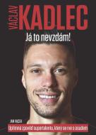 Václav Kadlec: Já to nevzdám! - cena, srovnání