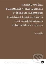 Raněnovověká bohemikální hagiografie o českých patronech